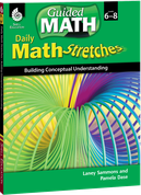 Daily Math Stretches: Building Conceptual Understanding Levels 6-8