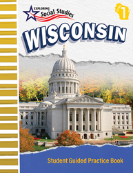 Exploring Social Studies: Wisconsin: First Grade: Student Guided Practice Book