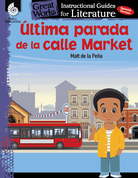 Ultima parada de la calle Market (Last stop on Market Street): An Instructional Guide for Literature