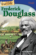 True Life: Frederick Douglass