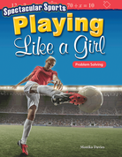 Spectacular Sports: Playing Like a Girl: Problem Solving