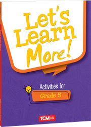 Let's Learn More! Activities for Grade 5